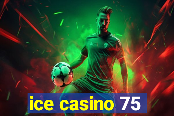 ice casino 75